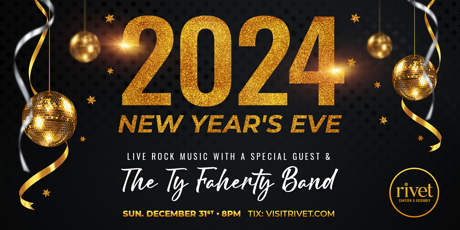 New Year's Eve celebration at Rivet: Canteen & Assembly with The Ty Faherty Band and a surprise special guest on Sunday, December 31st, 2023. Join us!