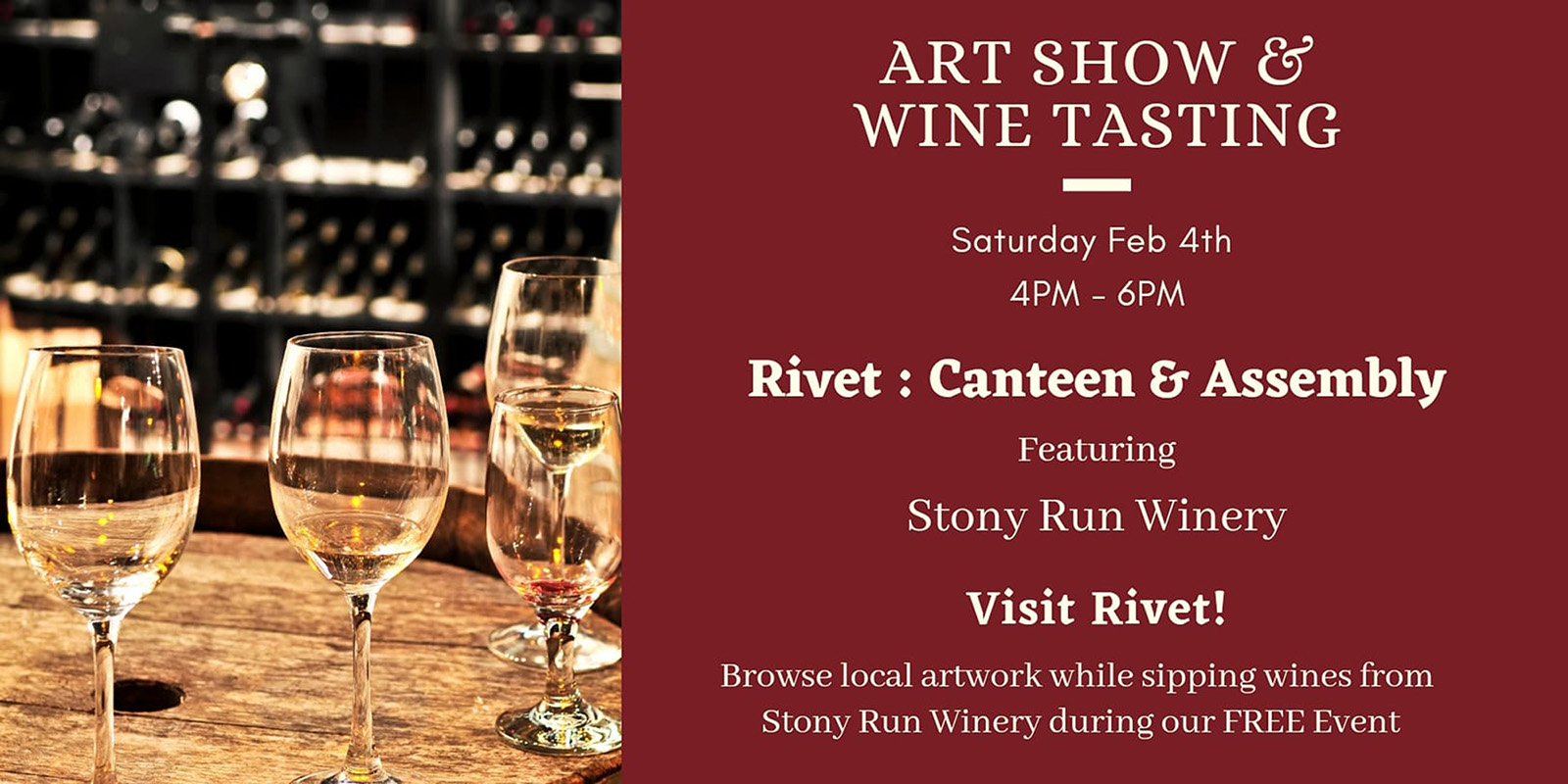Art Show & Wine Tasting at Rivet: Canteen & Assembly with Stony Run Winery on Saturday, February 4th, 2023. Entry is free!