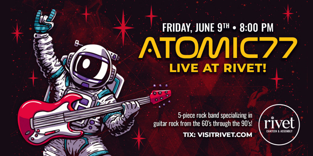 Atomic 77 live at Rivet: Canteen & Assembly on Friday, June 9th, 2023. Get your tickets now and join us!