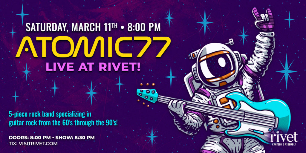 Rivet welcomes Atomic 77 back to the Rivet: Canteen & Assembly stage for a second time by popular demand! Join us on Saturday, March 11th!