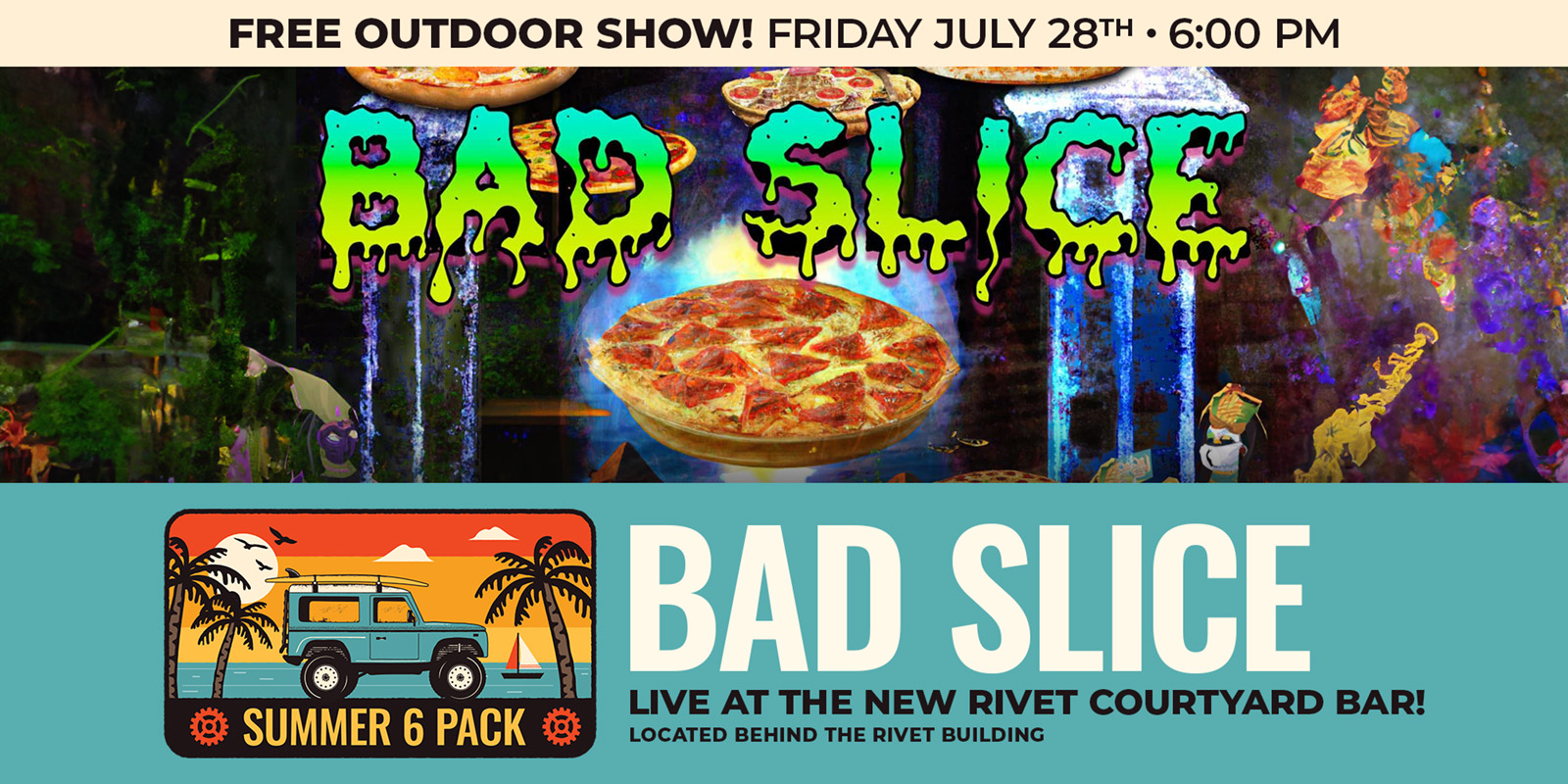 The Summer 6 Pack Free Outdoor Series continues at Rivet: Canteen & Assembly with Bad Slice on Friday, July 28th!