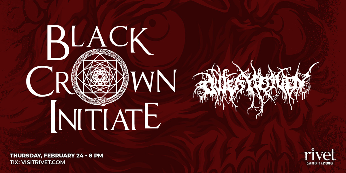 Black Crown Initiate and Outer Heaven performing live at Rivet: Canteen & Assembly on Thursday, February 24th, 2022! Doors: 8:00 PM. Show: 8:30 PM. Get your tickets now!