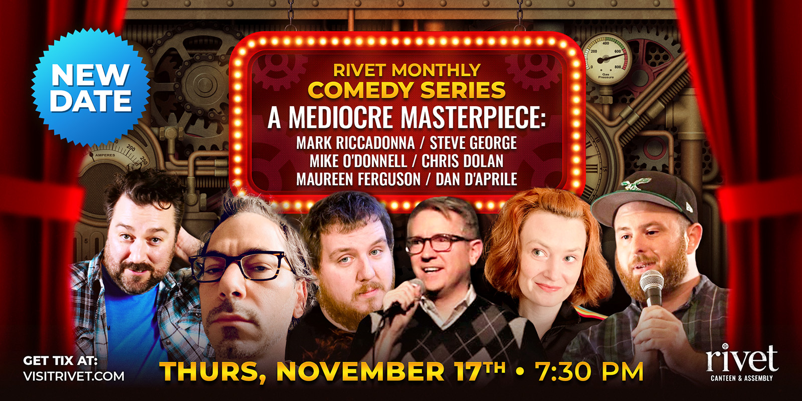 The Rivet Monthly Comedy Series continues with SIX amazing comics! This time Mark & Steve Presents 'A Mediocre Masterpiece' with Mark Riccadonna, Steve George, Mike O'Donnell, Chris Dolan, Maureen Ferguson, and Dan D'Aprile. Thursday, November 17th at Rivet: Canteen & Assembly in Pottstown, PA.