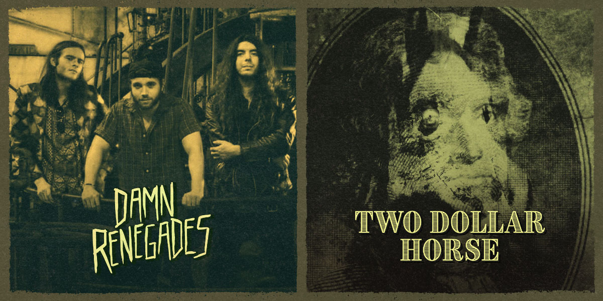 Damn Renegades and Two Dollar Horse will be playing at Rivet: Canteen & Assembly in Pottstown, PA on October 21st.