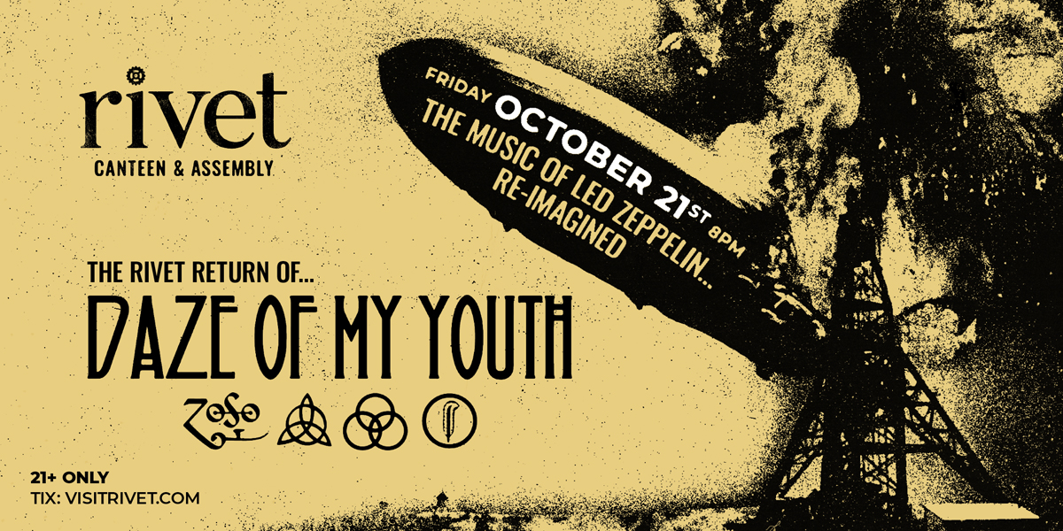 Daze of My Youth (The music of Led Zeppelin re-imagined) returns to Rivet: Canteen & Assembly on Friday, October 21st, 2022.