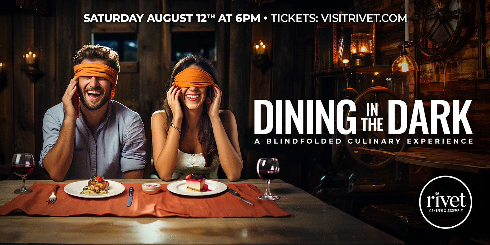 Dining In The Dark at Rivet: Canteen & Assembly on Friday, August 12th, 2023. Tickets are limited, don’t miss out! Book your ticket today and embark on a culinary journey like no other!