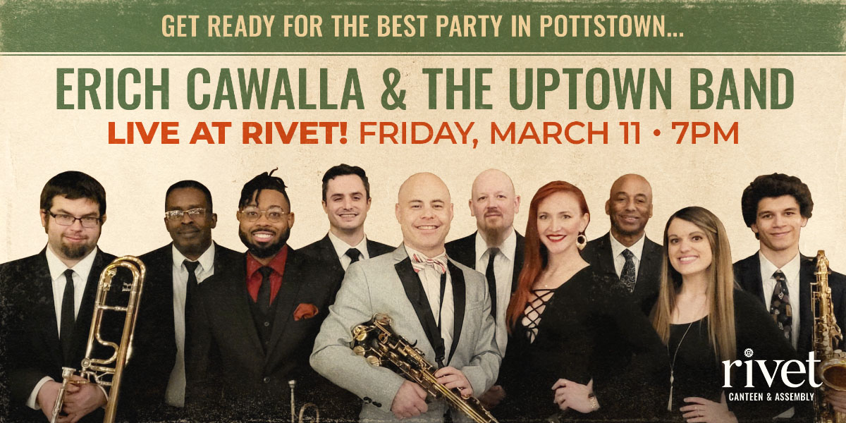 Back by popular demand! Erich Cawalla & The Uptown Band at Rivet! Join us Friday, March 11th for an amazing night of music, dancing, and fantastic drinks. Make plans now to attend and be a part of the best party in Pottstown!