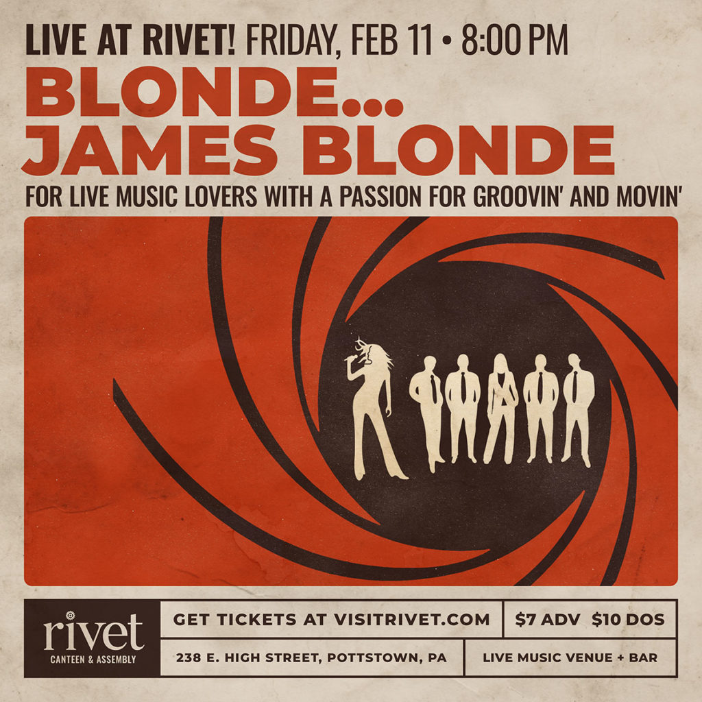 Live at Rivet! Friday, February 11th at 8PM: Blonde... James Blonde! For live music lovers with a passion for groovin' and movin'. Get your tickets now for only $7 in advance or $10 day of show. Event location: 238 E. High Street, Pottstown, PA.