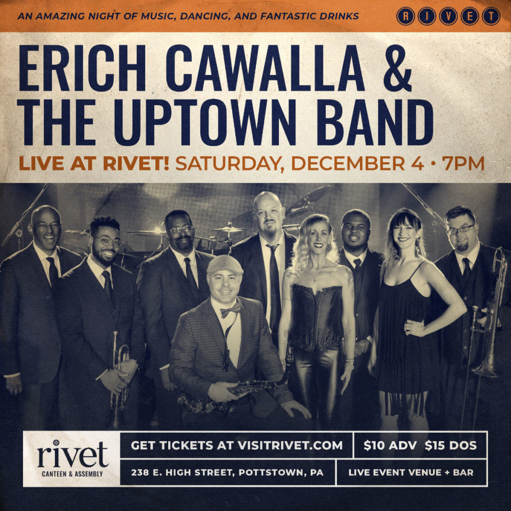Kick off the holiday season at Rivet with an amazing night of music, dancing, and fantastic drinks. Make plans now to attend and be a part of the best party in Pottstown on Saturday December 4th with the one and only Erich Cawalla and the Uptown Band!
