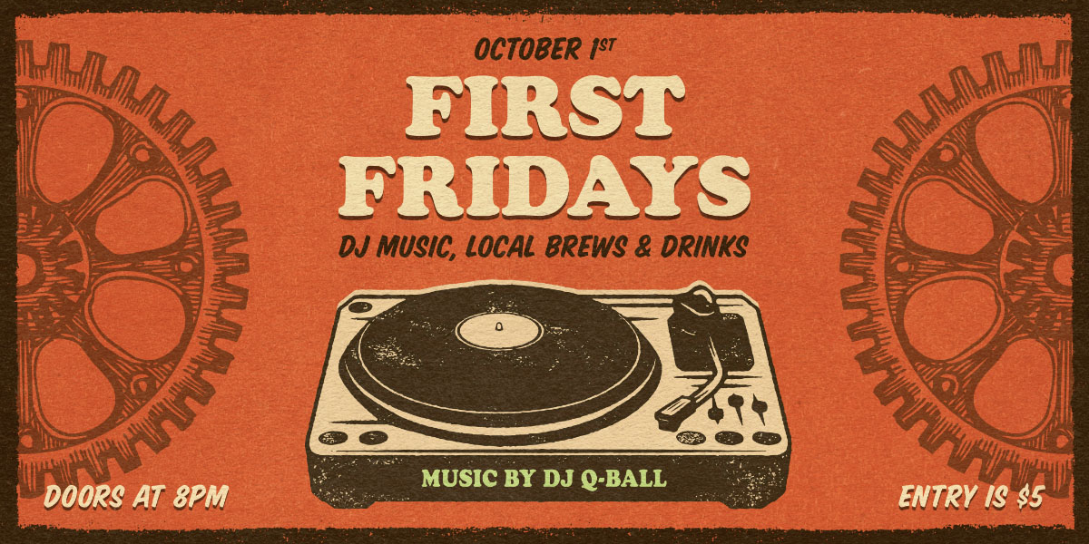 October 1st — First Fridays: DJ Music, Local Brews and Drinks. Music by DJ Q-Ball at Rivet: Canteen & Assembly on Friday, October 1st at 8PM.
