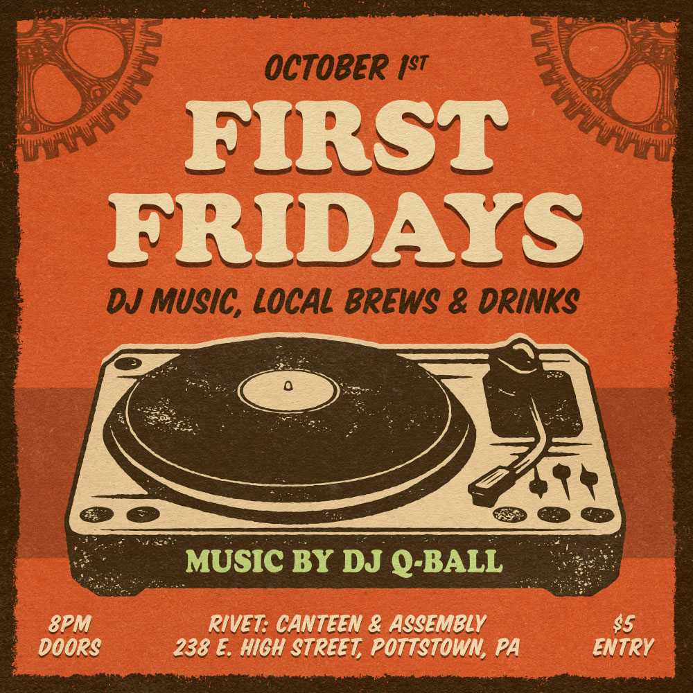 Great music with DJ Q-Ball, local brews and drinks: The perfect way to ease into the weekend! First Fridays at Rivet: Canteen & Assembly on October 1st, starting at 8PM.