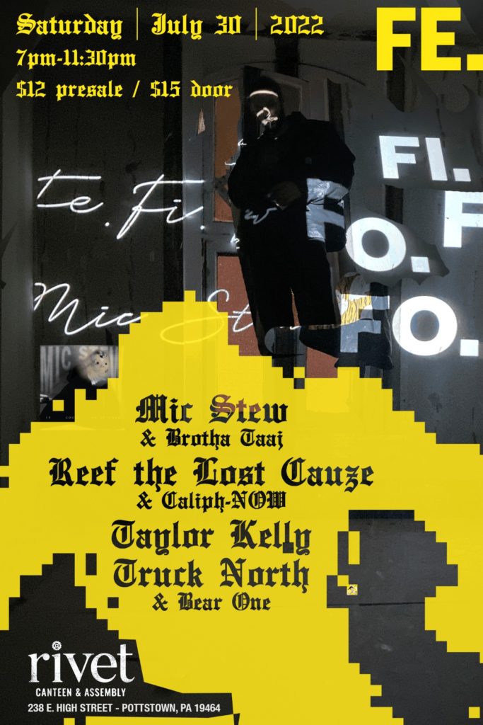 Event flyer for the Rivet: Canteen & Assembly show with Mic Stew & Brotha Taaj / Reef the Lost Cauze & Caliph-NOW / Taylor Kelly / Truck North & Bear One on Saturday, July 30th, 2022.
