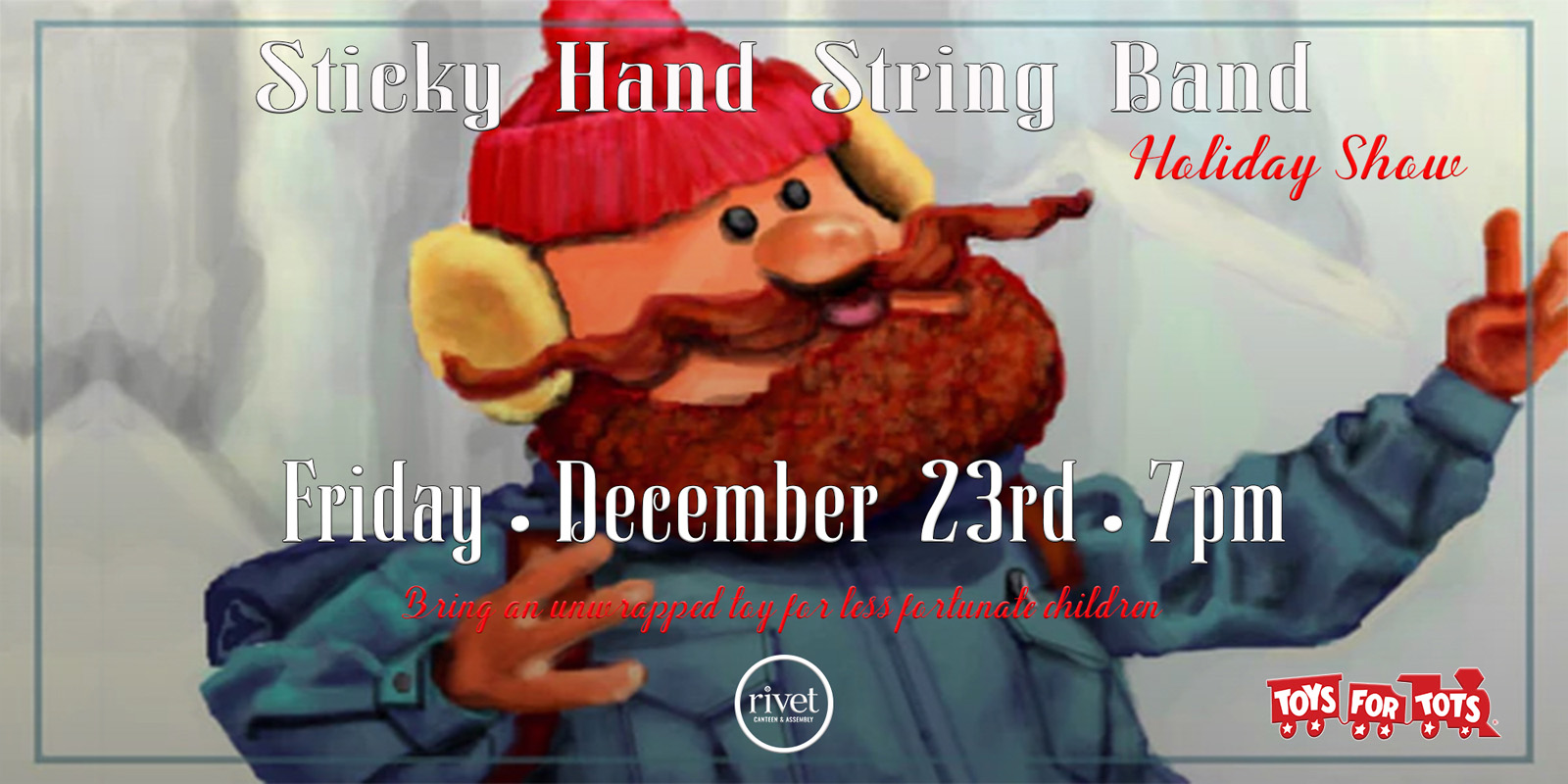 Holiday charity show with Sticky Hand String Band performing live at Rivet: Canteen & Assembly on Friday, December 23rd!