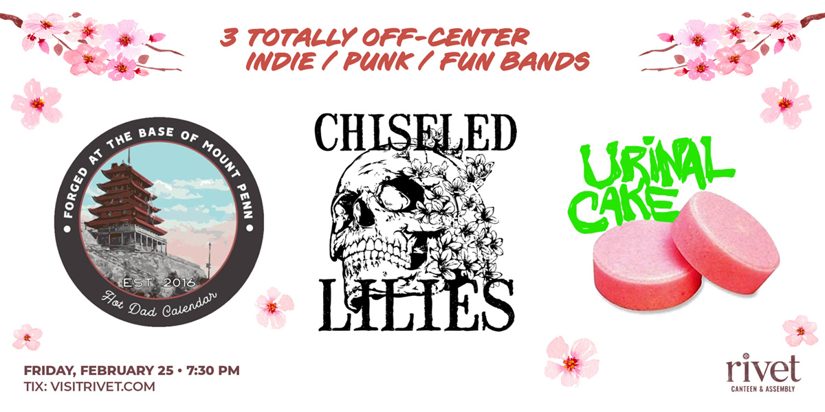 Hot Dad Calendar, Urinal Cake, and Chiseled Lilies will be performing live at Rivet: Canteen & Assembly on Friday, February 25th! Doors: 7:30 PM. Show: 8:00 PM.