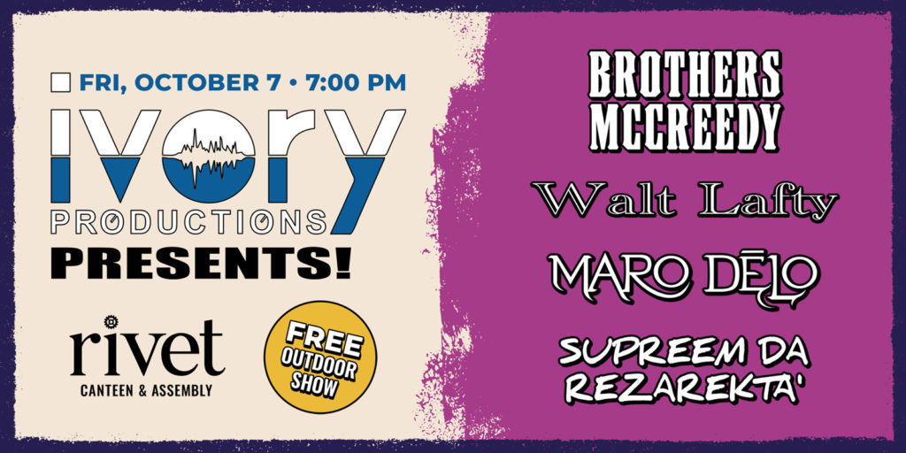 Ivory Presents: FREE Outdoor Show with Four Great Talented Artists: Brothers McCreedy + Walt Lafty + Maro Delo + Supreem Da Rezarekta! Event on Friday, October 7th, 2022.