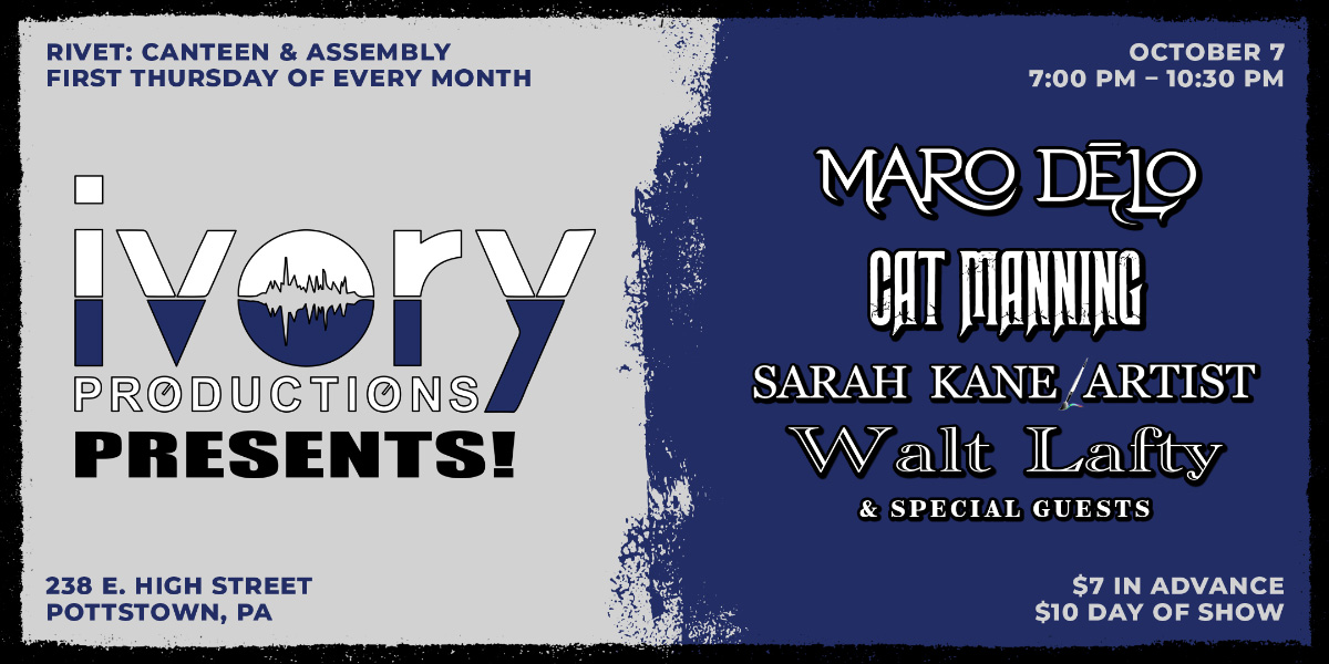 Ivory Productions Presents: Walt Lafty, Cat Manning, Maro Dēlo, and Sarah Kane at Rivet: Canteen & Assembly on October 7th at 7PM.