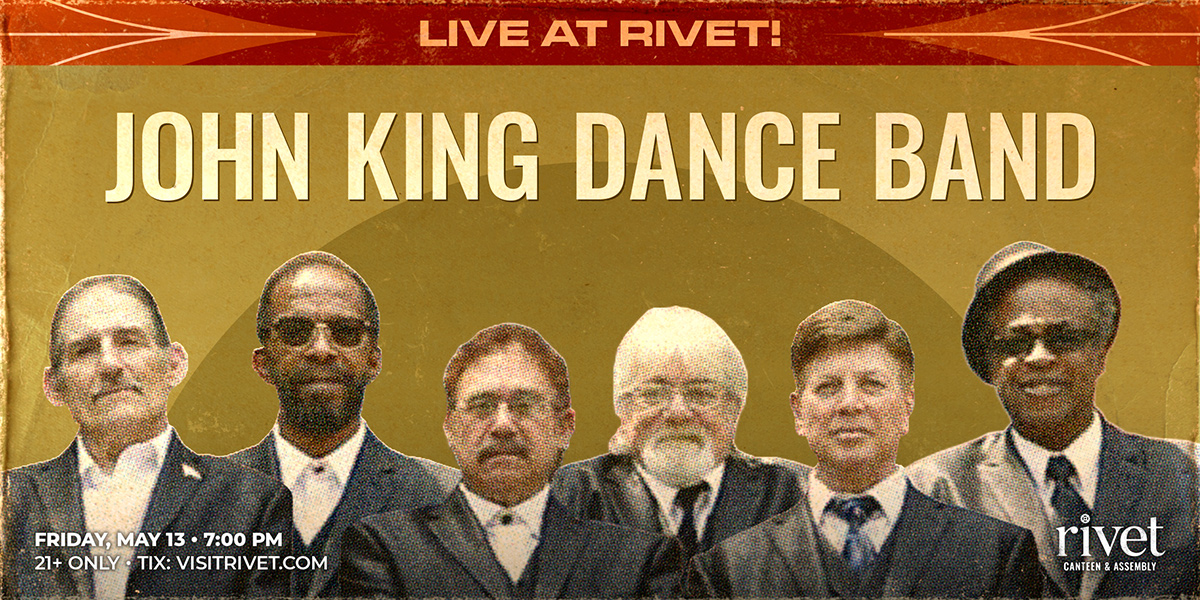 John King Dance Band will be performing live at Rivet: Canteen & Assembly on Friday, May 13th, 2022.