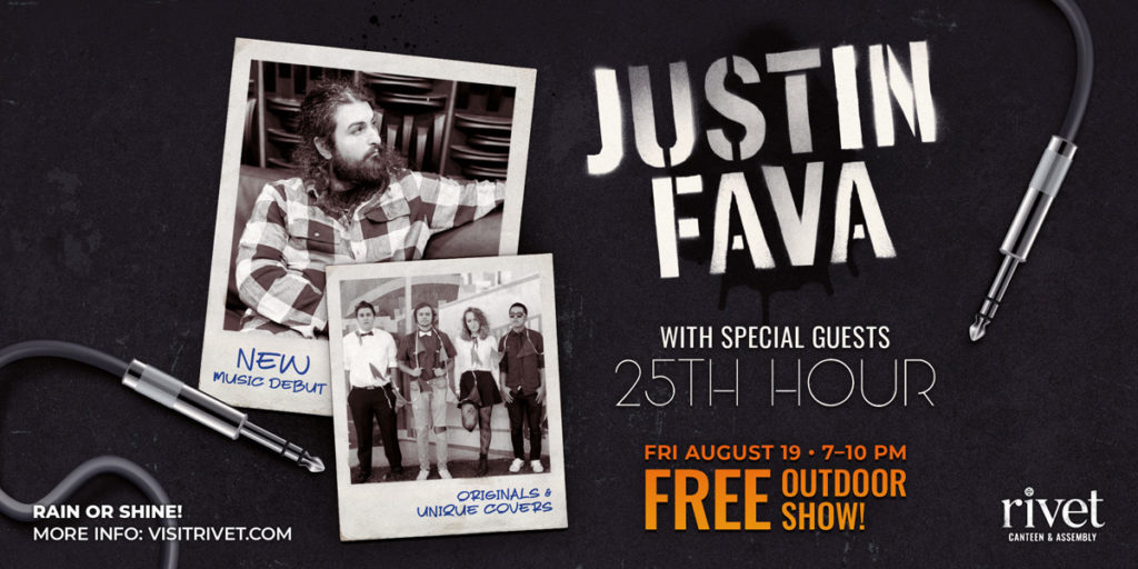 FREE outdoor show with Justin Fava and 25th Hour at Rivet: Canteen & Assembly on Friday, August 19th, 2022!