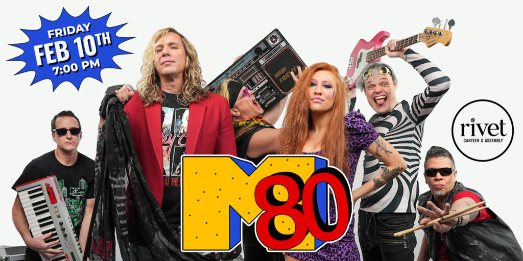 M80: The Ultimate 80s Dance Party Band hits Rivet: Canteen & Assembly in Pottstown, PA., on Friday, February 10th! Be there!