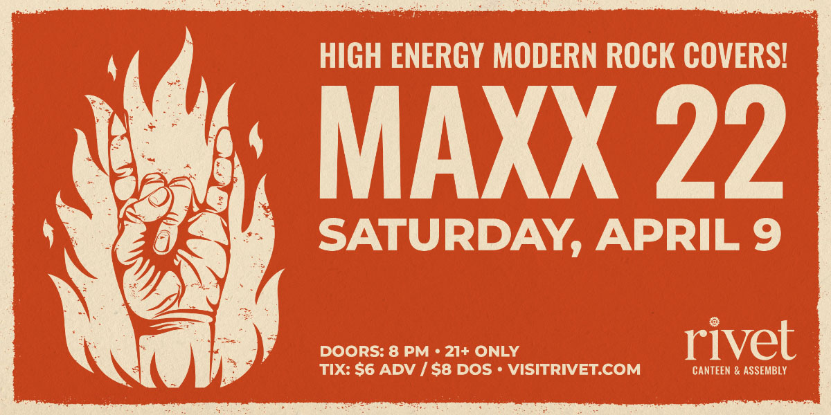 Maxx 22 will be performing live at Rivet: Canteen & Assembly on Saturday, April 9th, 2022! Doors: 8:00 PM. Show: 9:00 PM.