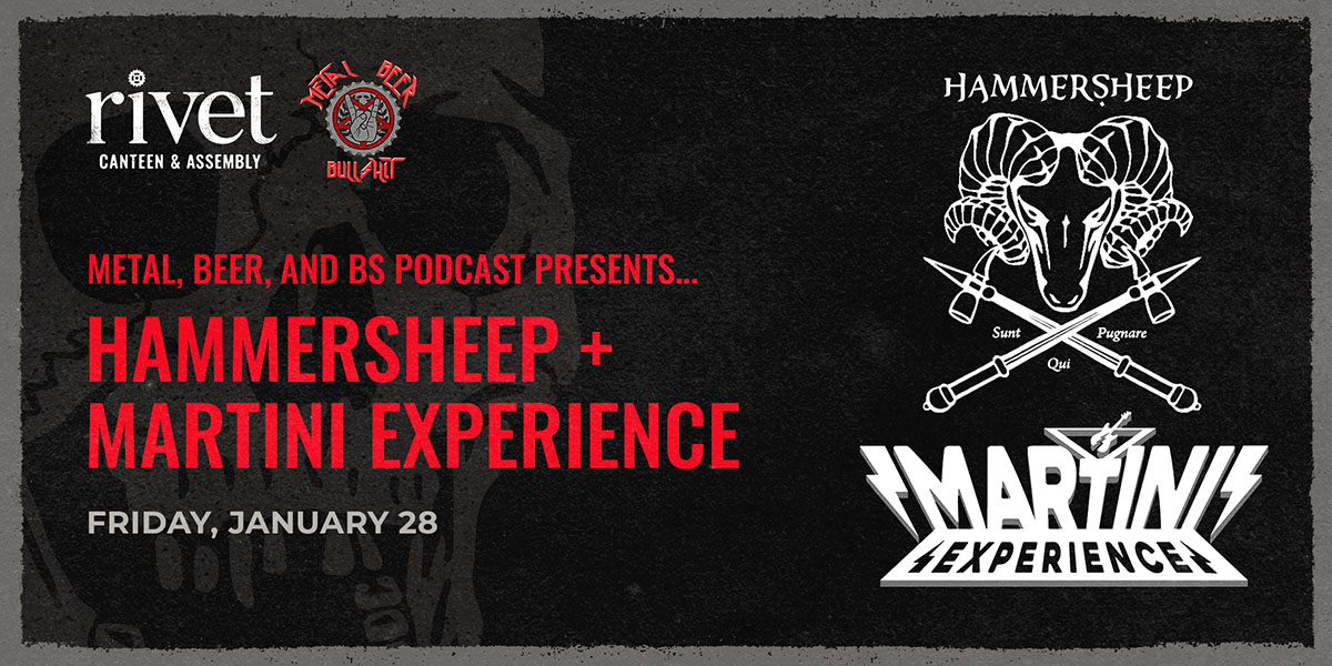Hammership and The Martini Experience performing live at Rivet: Canteen & Assembly on Friday, January 28th, 2022! Arrive early to win great metal prizes at metal trivia (vinyl, t-shirts, swag)! Brush up on your knowledge of all things metal and hard rock. Hosted by the guys from the Metal, Beer, and BS podcast.