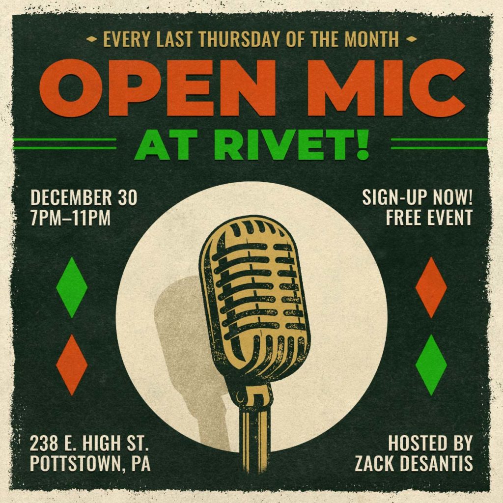 Open Mic at Rivet: Canteen & Assembly on Thursday, December 30th, 2021 in Pottstown, PA. Free to attend!