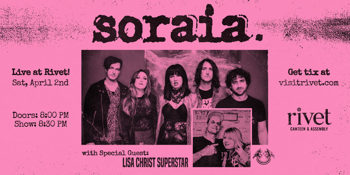SORAIA and special guest Lisa Christ Superstar performing live at Rivet: Canteen & Assembly on Saturday, April 2nd, 2022! Doors: 8:00 PM. Show: 8:30 PM.