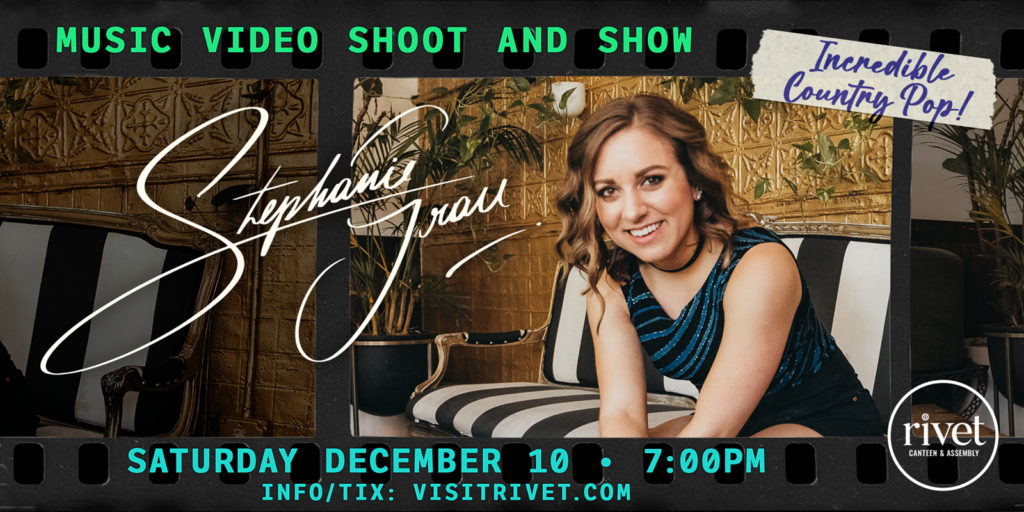 Rivet: Canteen & Assembly is honored to welcome back the incredibly talented country/pop singer/songwriter Stephanie Grace and her amazing band to our stage on Saturday, December 10th! This time for a very VERY special VIDEO SHOOT and SHOW! She needs YOU in her new video! This event will be filmed.