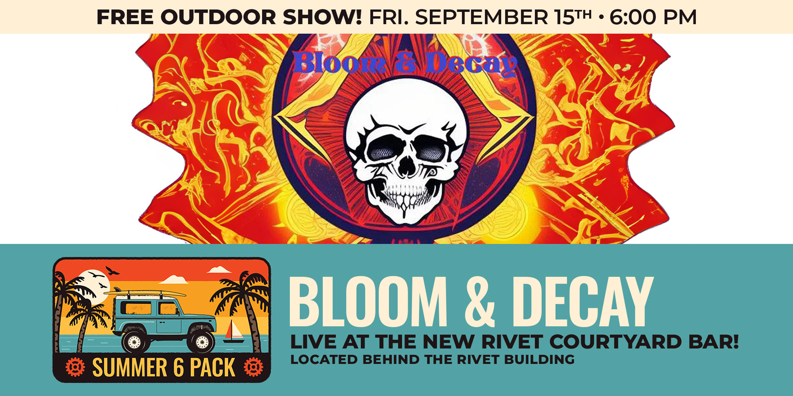 The Rivet Free Outdoor Series continues! Live on the Courtyard Bar Stage: Bloom and Decay! This is a FREE show! The bar opens at 6 PM. Music 7 - 10 PM.