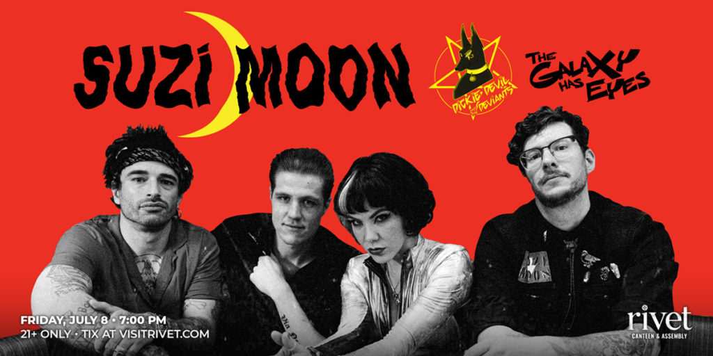 SUZI MOON, plus special guests Dickie Devil and the Deviants and The Galaxy Has Eyes will be performing live at Rivet: Canteen & Assembly on Friday, July 8th, 2022!