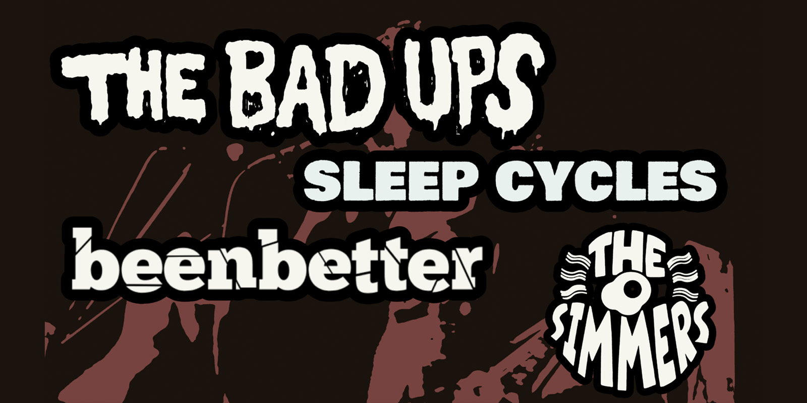 The Bad Ups, Sleep Cycles, Beenbetter, The Simmers at Rivet on Saturday, May 20th, 2023!
