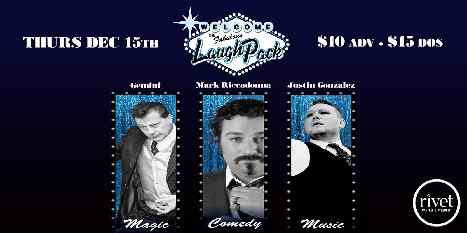 The Fabulous Laugh Pack with Gemini, Mark Riccadonna, and Justin Gonzalez live at Rivet: Canteen & Assembly on Thursday, December 15th, 2022!
