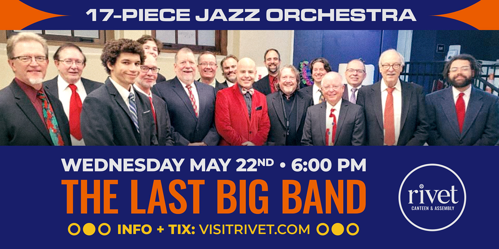 Join us at Rivet: Canteen & Assembly for a special performance by The Last Big Band on Wednesday, May 22nd, 2024!