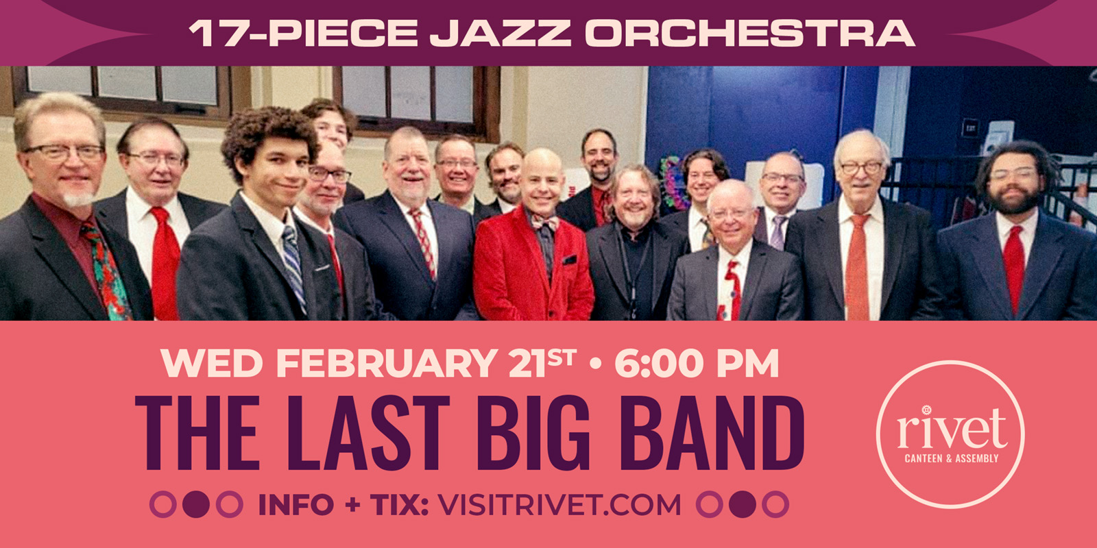 Join us at Rivet: Canteen & Assembly for a special performance by The Last Big Band on Wednesday, February 21st, 2024.