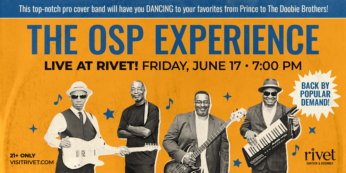 The OSP Experience will be performing live at Rivet: Canteen & Assembly on Friday, June 17th!