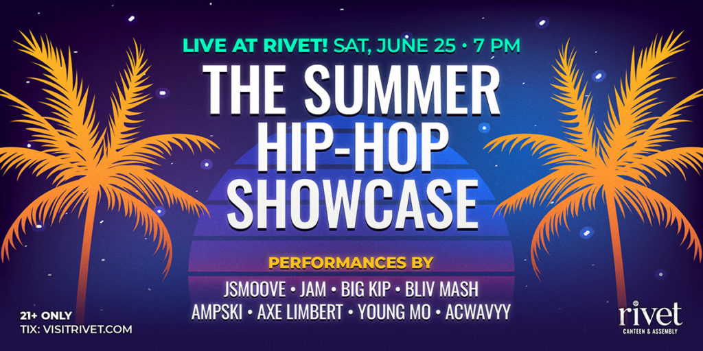 The Summer Hip-Hop Showcase will feature 8 area artists taking our stage at Rivet: Canteen & Assembly on Saturday, June 25th!