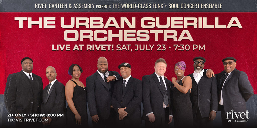 Urban Guerilla Orchestra will be performing live at Rivet: Canteen & Assembly on Saturday, July 23rd!
